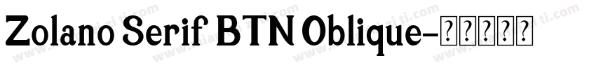 Zolano Serif BTN Oblique字体转换